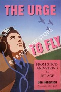 Book cover of The Urge to Fly - From Stick-and-String to Jet Age by ROBERTSON, Don
